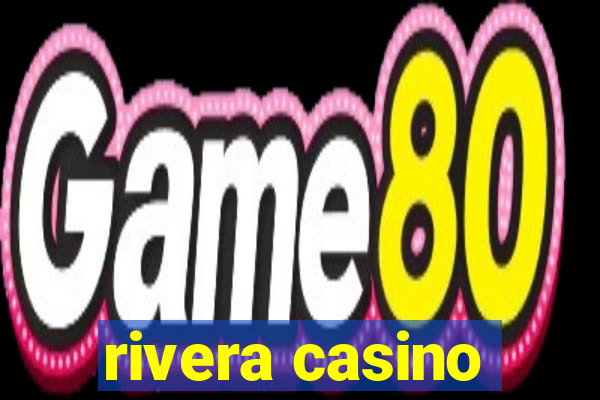 rivera casino