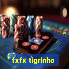 fxfx tigrinho