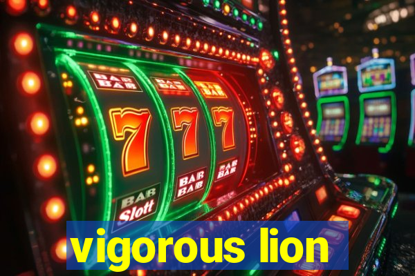 vigorous lion