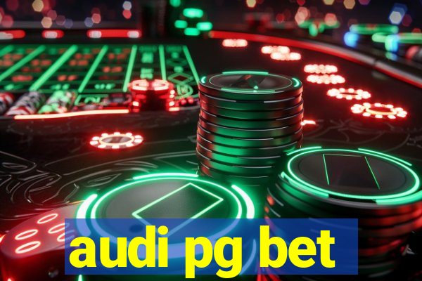 audi pg bet