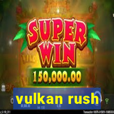 vulkan rush