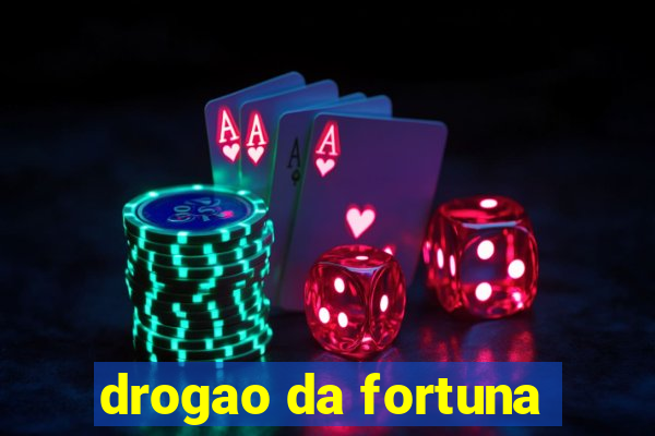 drogao da fortuna