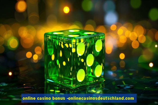 online casino bonus -onlinecasinosdeutschland.com