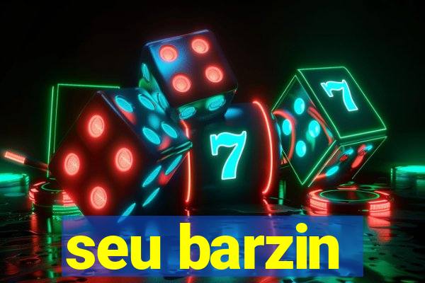 seu barzin