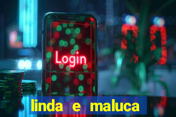 linda e maluca orochi letra