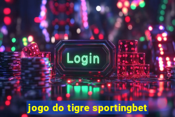 jogo do tigre sportingbet