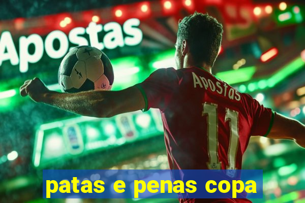 patas e penas copa