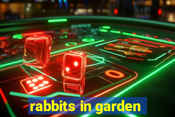 rabbits in garden