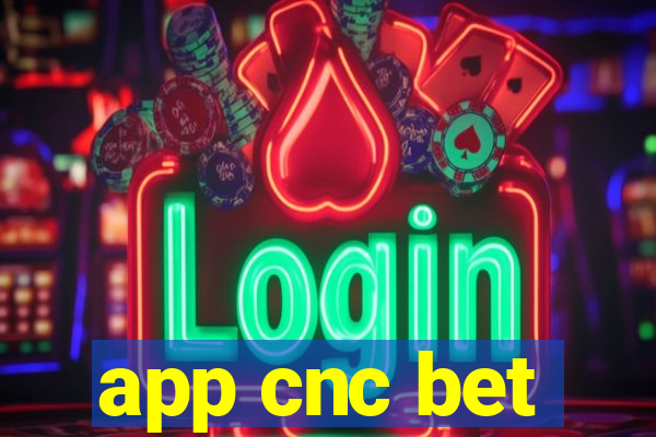 app cnc bet