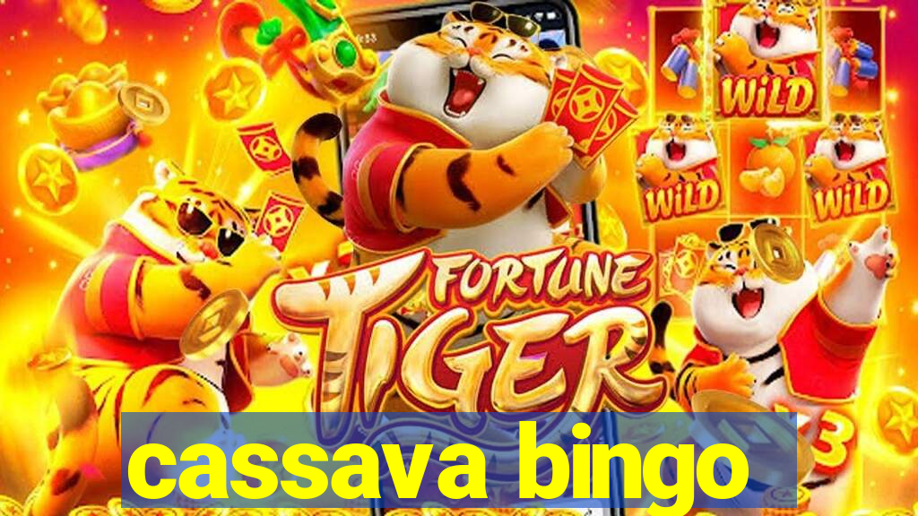 cassava bingo