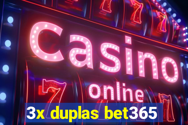 3x duplas bet365