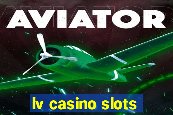 lv casino slots