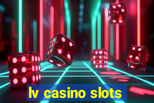 lv casino slots