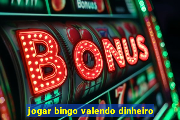 jogar bingo valendo dinheiro