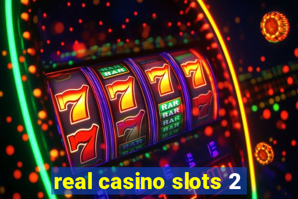 real casino slots 2