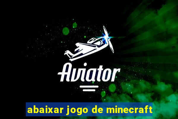 abaixar jogo de minecraft