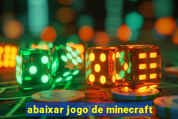 abaixar jogo de minecraft