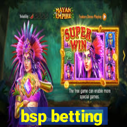 bsp betting