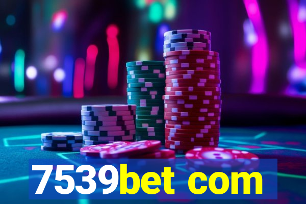 7539bet com