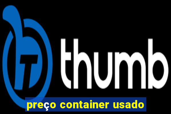 preço container usado