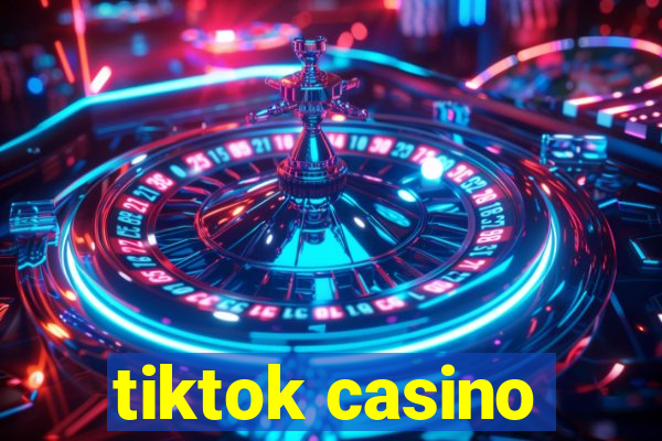 tiktok casino