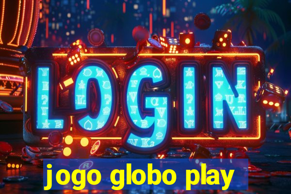 jogo globo play