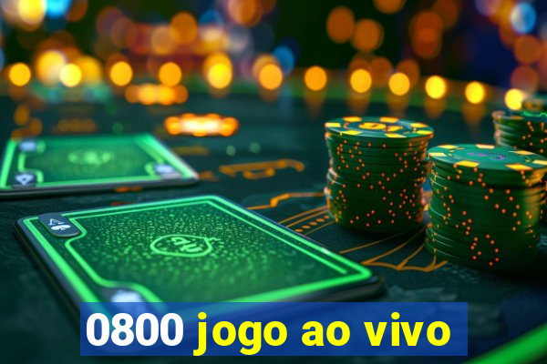 0800 jogo ao vivo