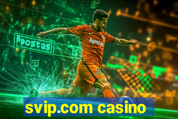 svip.com casino