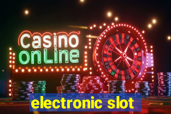 electronic slot