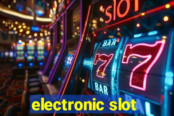 electronic slot