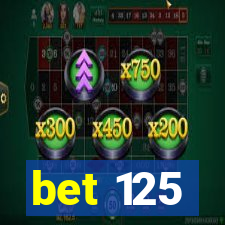 bet 125