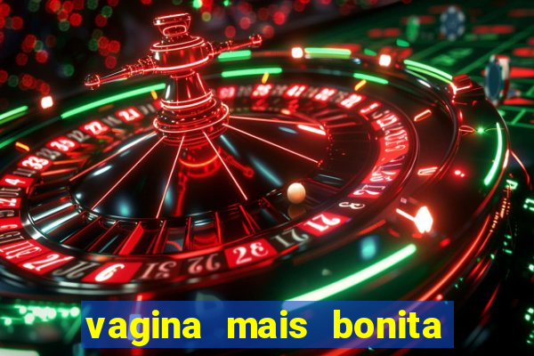 vagina mais bonita do brasil