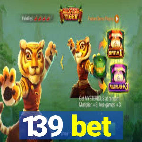 139 bet