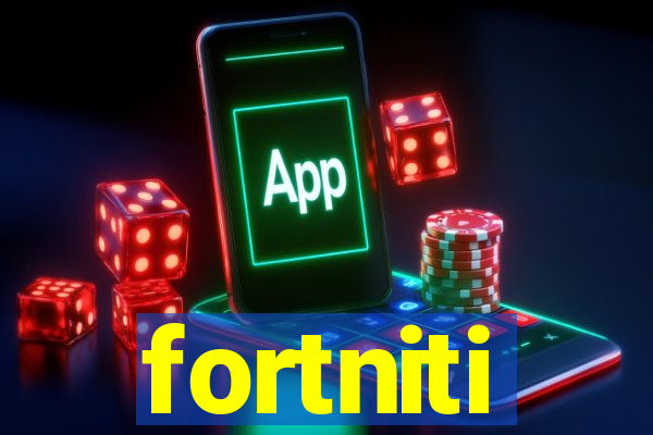 fortniti