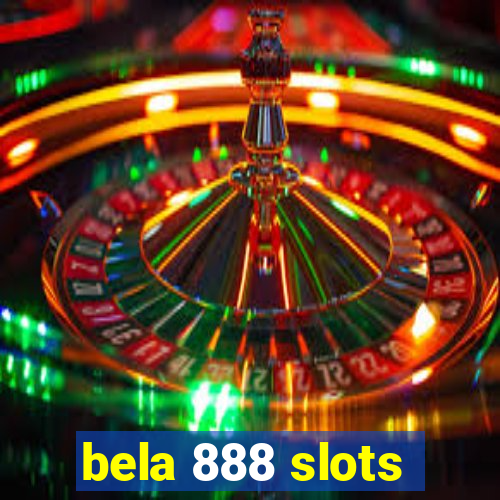 bela 888 slots