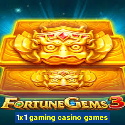 1x1 gaming casino games