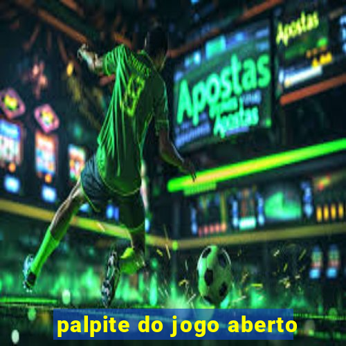 palpite do jogo aberto