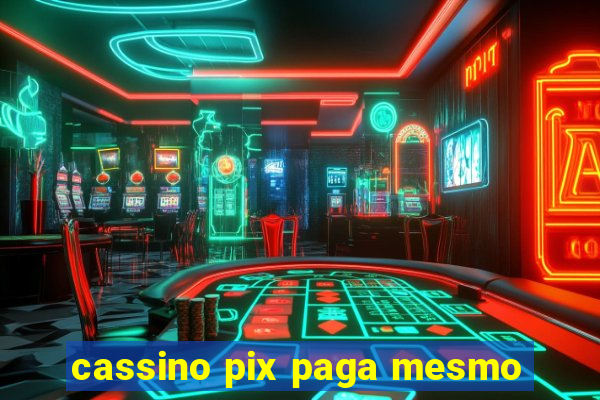 cassino pix paga mesmo