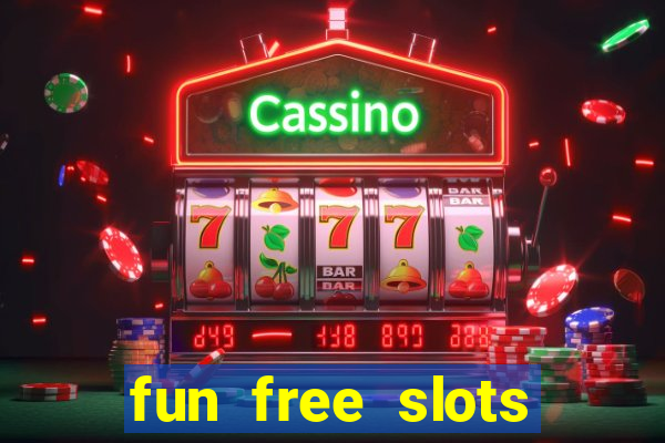 fun free slots casinos games