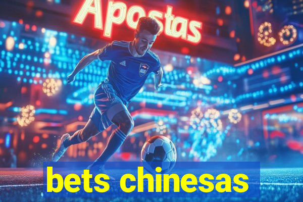 bets chinesas