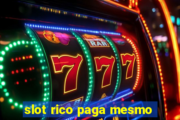 slot rico paga mesmo