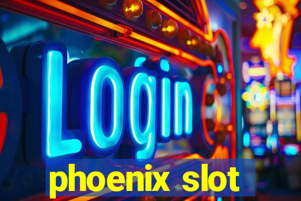 phoenix slot