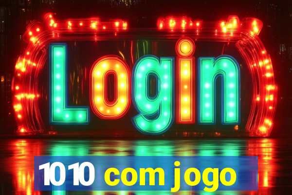 1010 com jogo