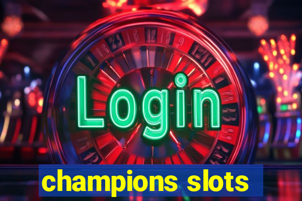 champions slots