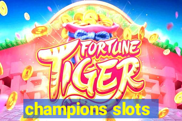 champions slots