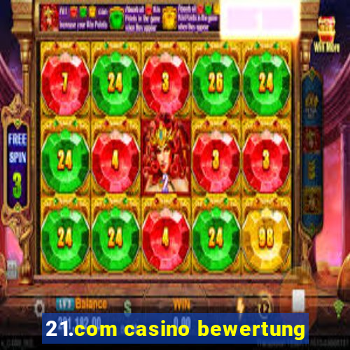 21.com casino bewertung