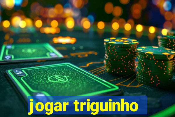 jogar triguinho