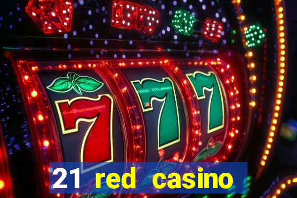 21 red casino bonus code