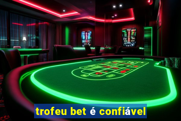 trofeu bet é confiável