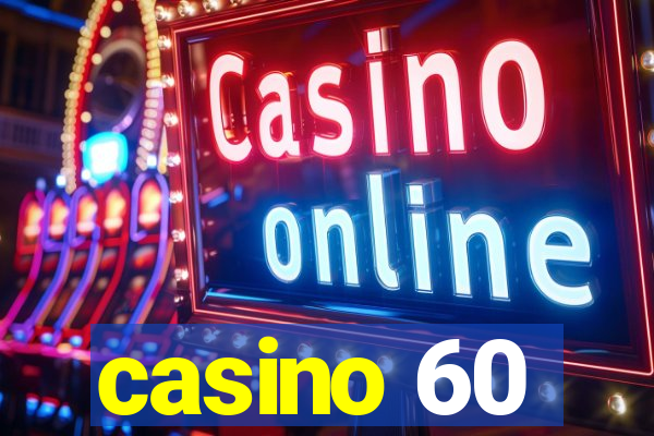 casino 60